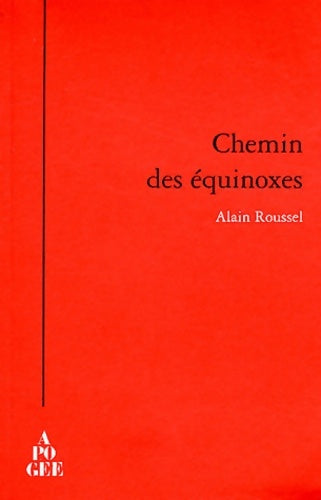 Livrenpoche : Chemin des équinoxes - Alain Roussel - Livre