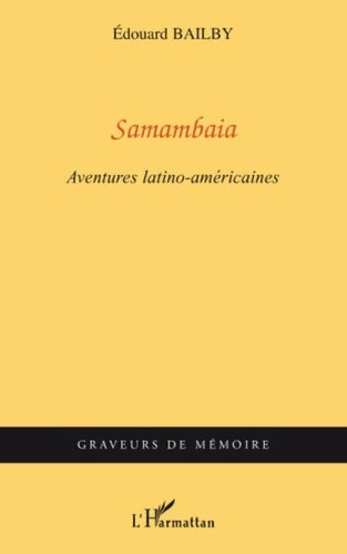 Livrenpoche : Samambaia : Aventures latino-américaines - Edouard Bailby - Livre