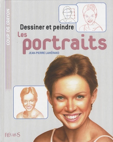 Livrenpoche : Dessiner et peindre les portraits - Jean-Pierre Lamérand - Livre