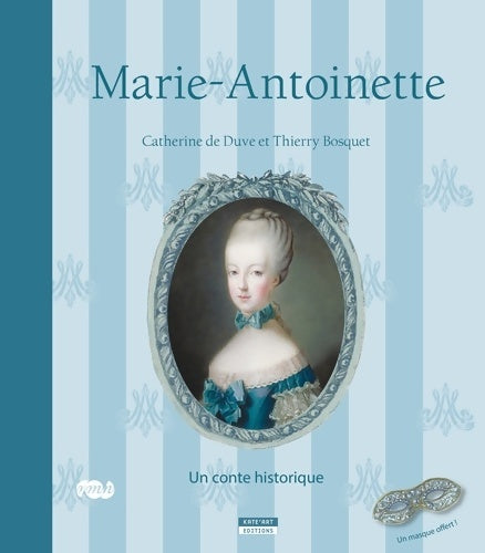 Livrenpoche : Marie-Antoinette : Un conte historique - Catherine De Duve - Livre