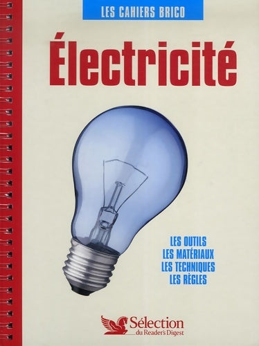 Livrenpoche : Electricité : Les outils les matériaux les techniques les règles - Sélection Du Reader'S Digest - Livre