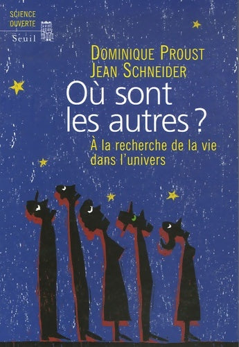 Livrenpoche : Où sont les autres ? A la recherche de la vie dans l'Univers - Dominique Proust - Livre