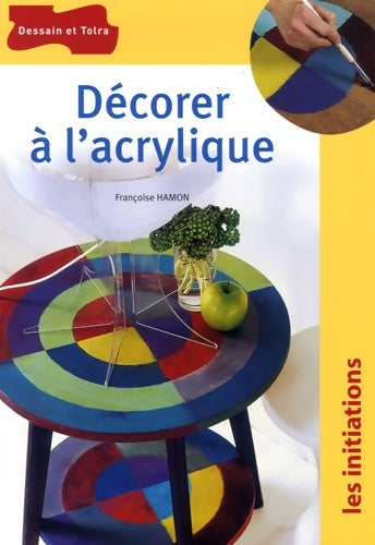 Livrenpoche : Décorer à l'acrylique - Françoise Hamon - Livre