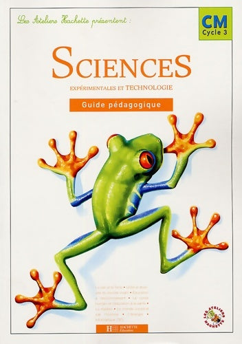 Livrenpoche : Les Ateliers Hachette Sciences expérimentales et Technologie CM - Guide pédagogique - Ed. 2005 - Jack Guichard - Livre