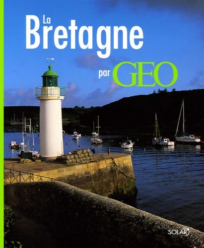 Livrenpoche : La Bretagne par Géo - Dominique Le Brun - Livre