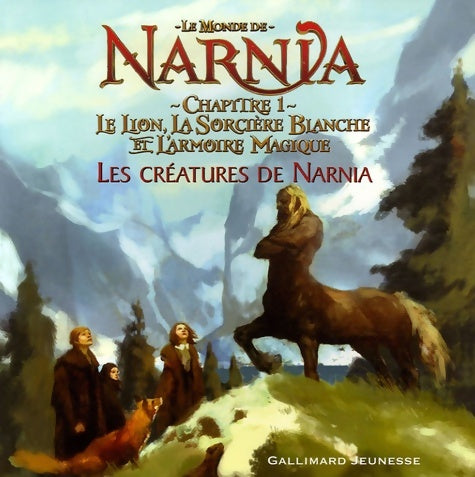 Livrenpoche : Chapitre 1 Le Lion la Sorcière Blanche et l'Armoire Magique : Les créatures de Narnia - C. S. Lewis - Livre