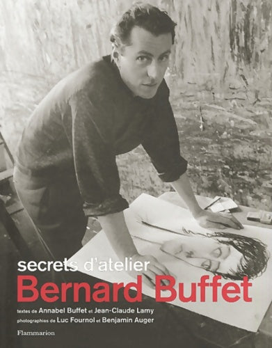 Livrenpoche : Bernard Buffet : Secrets d'atelier - Jean-Claude Lamy - Livre