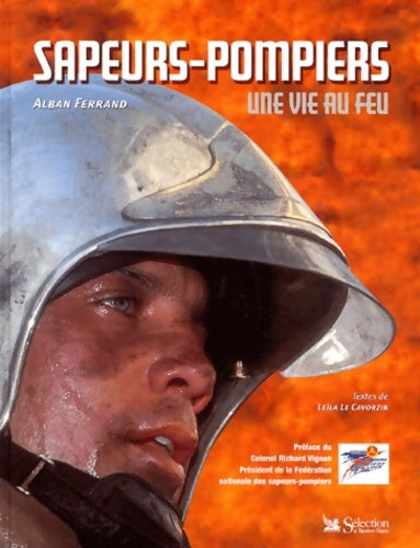 Livrenpoche : Sapeurs-pompiers : Une vie au feu - Alban Ferrand - Livre