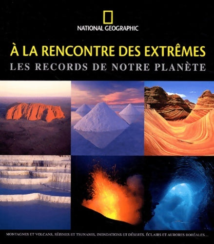 Livrenpoche : A la rencontre des extrêmes : Les records de notre planète - Collectif - Livre