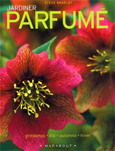 Livrenpoche : Jardiner Parfume - Steve Bradley - Livre