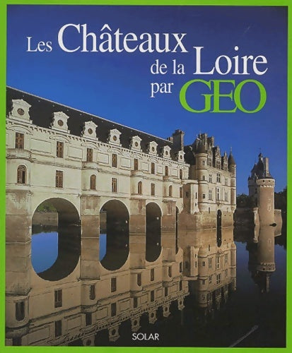 Livrenpoche : Les Châteaux de la Loire - Eve Sivadjian - Livre