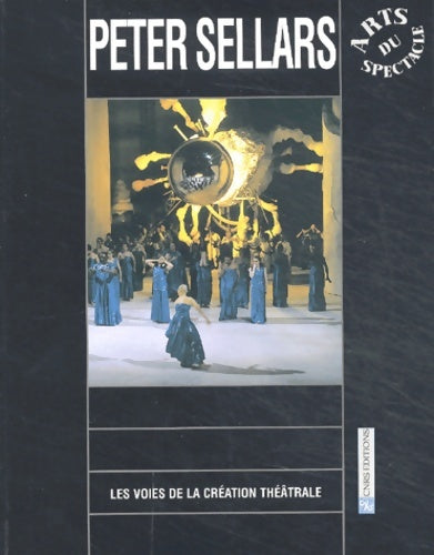 Livrenpoche : Peter Sellars : Les Voies de la création théâtrale - Collectif - Livre
