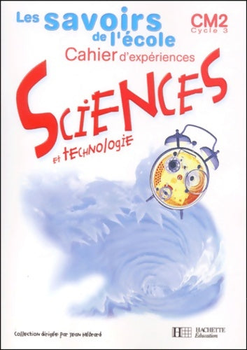 Livrenpoche : Sciences Et Technologie Cm2. Cahier D'Experiences - Jack Guichard - Livre