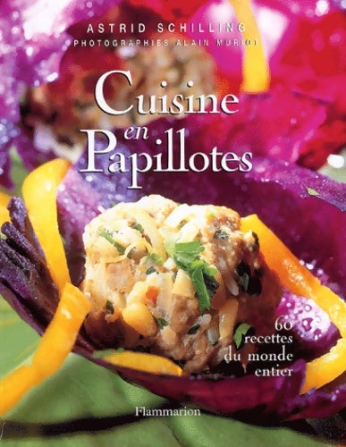 Livrenpoche : Cuisine en papillotes : 60 recettes du monde entier - Astrid Schilling - Livre