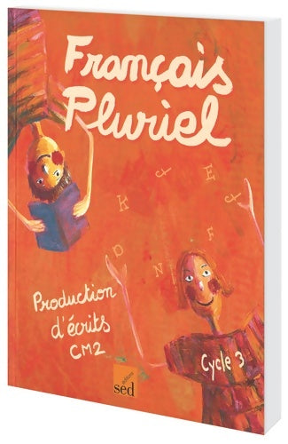 Livrenpoche : Production d'écrits CM2 cycle 3 - Alain Dausse - Livre