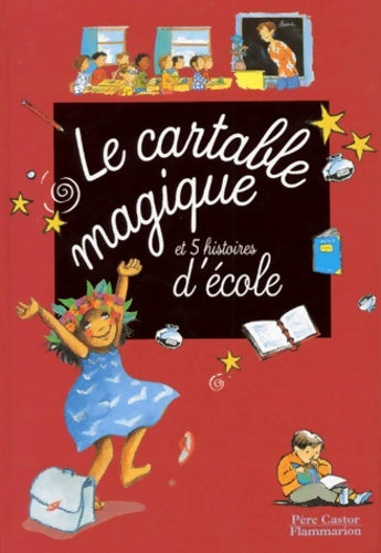 Livrenpoche : Le cartable magique : Et 5 histoires d'école - Collectif - Livre