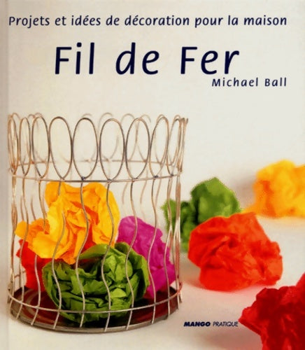 Livrenpoche : Fil de fer - M. Ball - Livre