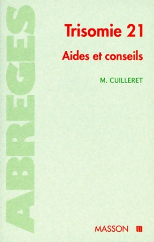Livrenpoche : Trisomie 21 : aides et conseils - Monique Cuilleret - Livre