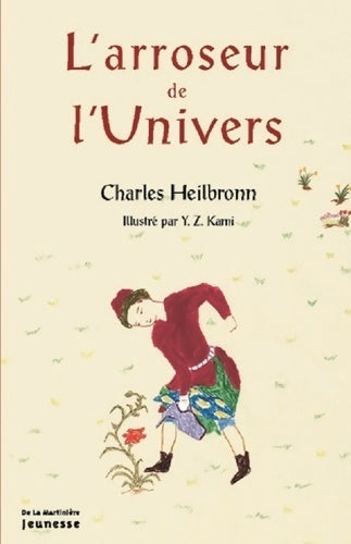 Livrenpoche : L'Arroseur de l'Univers - Charles Heilbronn - Livre