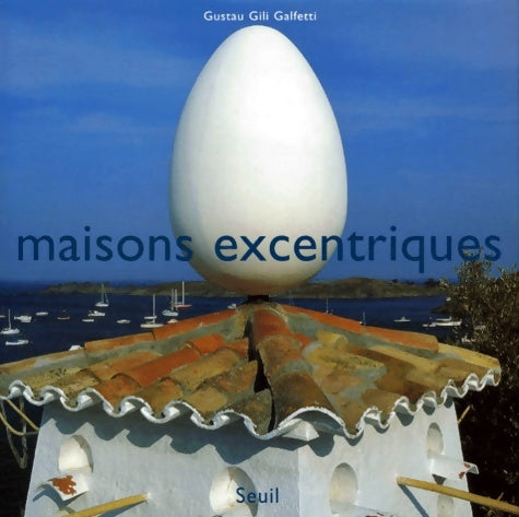 Livrenpoche : Maisons excentriques - Gustau Gili Galfetti - Livre