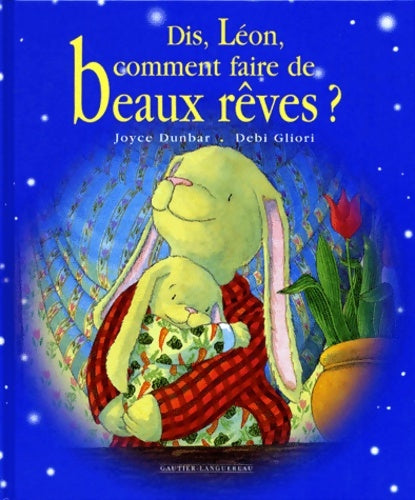 Livrenpoche : Dis Léon comment faire de beaux rêves ? - Gliori Dunbar - Livre