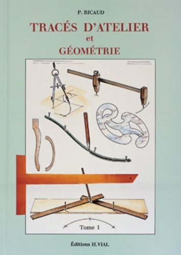 Livrenpoche : Tracés d'atelier et géométrie Tome I - Pierre Ricaud - Livre