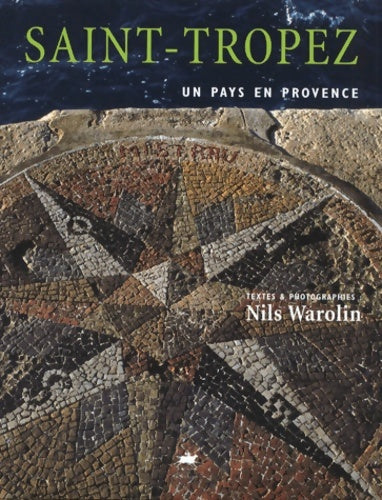 Livrenpoche : Saint-Tropez Un Pays En Provence - Nils Warolin - Livre