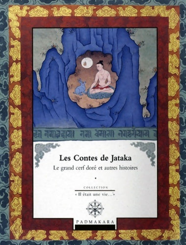 Livrenpoche : Les contes de Jataka : Volume 1 Le grand cerf doré et autres histoires - Collectif - Livre