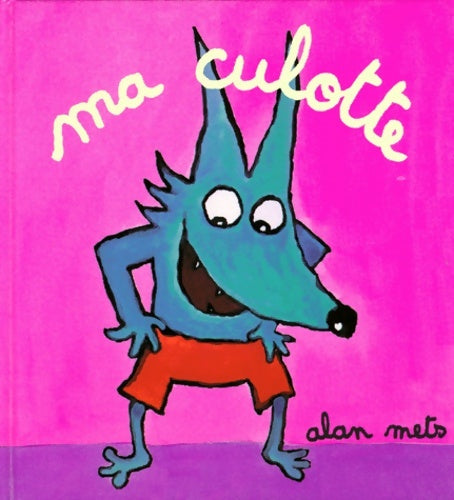 Livrenpoche : Ma culotte - Alan Mets - Livre