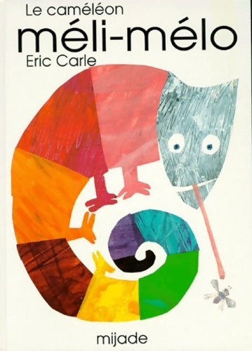 Livrenpoche : caméléon MELI-MELO - Eric Carle - Livre
