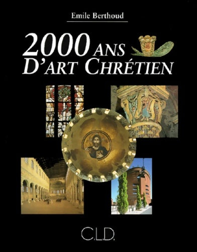 Livrenpoche : 2000 ans d'art chrétien - Berthoud Emile - Livre