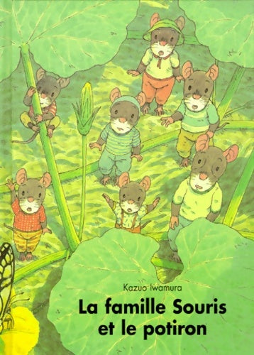 Livrenpoche : La famille Souris et le potiron - Kazuo Iwamura - Livre
