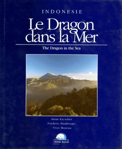 Livrenpoche : Le dragon dans la mer : Indonésie - Alain Escudier - Livre