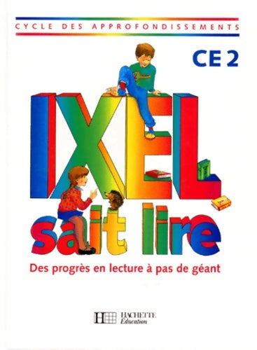 Livrenpoche : Ixel sait lire CE2 élève - Marie-Claude Benistri-Bell - Livre