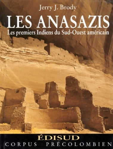 Livrenpoche : Les Anasazis. Les Premiers Indiens Du Sud-Ouest américain - Jerry J. Brody - Livre
