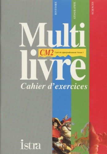 Livrenpoche : Multilivre CM2 : Histoire - géographie - sciences; Cahier d'exercices - Collectif - Livre