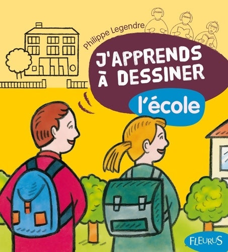 Livrenpoche : J'apprends à dessiner L'école - Philippe Legendre - Livre