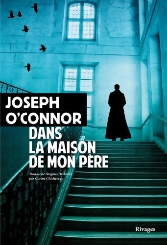 Livrenpoche : Dans la maison de mon père - Joseph O'Connor - Livre