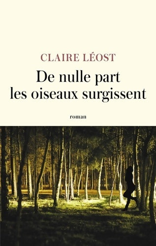 Livrenpoche : De nulle part les oiseaux surgissent - Claire Léost - Livre