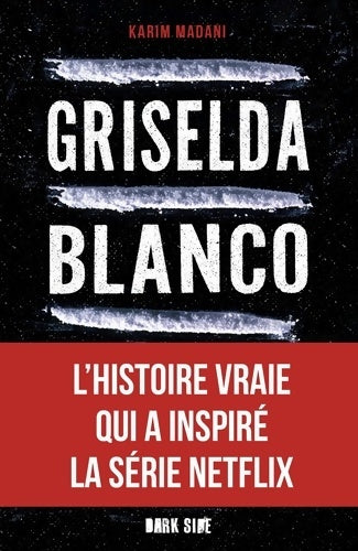 Livrenpoche : Griselda Blanco : L'incroyable histoire de la reine de la cocaïne - Karim Madani - Livre