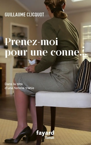 Livrenpoche : Prenez-moi pour une conne - Guillaume Clicquot - Livre