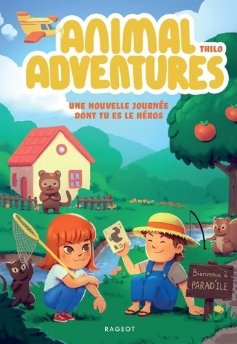 Livrenpoche : Animal Adventures - Une nouvelle journée dont tu es le héros : Une nouvelle journée à Parad'île - Thilo - Livre