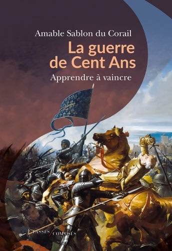 Livrenpoche : La guerre de Cent Ans : Apprendre à vaincre - Amable Sablon Du Corail - Livre