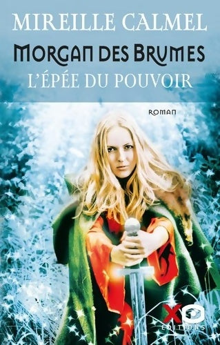 Livrenpoche : Morgan des brumes - L'épée du pouvoir - Mireille Calmel - Livre