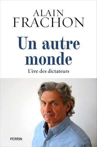 Livrenpoche : Un autre monde : L'ère des dictateurs - Alain Frachon - Livre