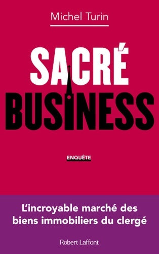 Livrenpoche : Sacré business - L'incroyable marché des biens immobiliers du clergé - Michel Turin - Livre
