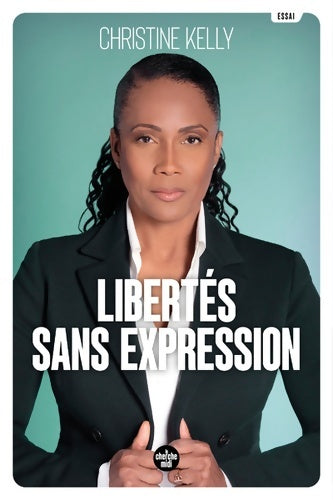 Livrenpoche : Libertés sans expression - Christine Kelly - Livre