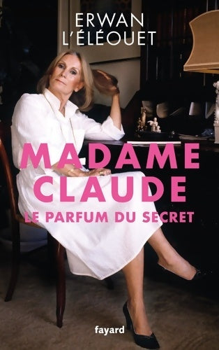 Livrenpoche : Madame Claude le parfum du secret - Erwan L'Eléouet - Livre