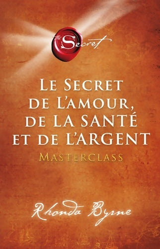 Livrenpoche : Le secret de l'amour de la santé et de l'argent - Rhonda Byrne - Livre