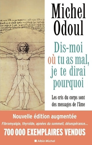 Livrenpoche : Dis-moi où tu as mal je te dirai pourquoi - édition 2022 :  Les cris du corps sont des messages de l'âme. Eléments de psycho-énergétique - Michel Odoul - Livre